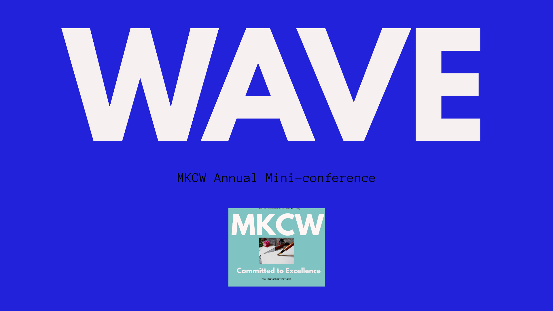 Wave Mck EVENTS AT MKCW – martinkeaveney